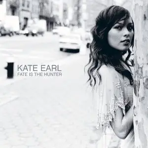 Kate Earl - Fate Is The Hunter (2005)