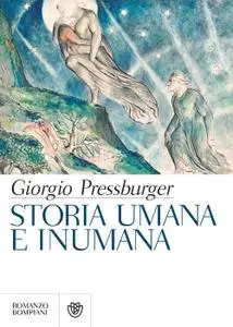 Giorgio Pressburger - Storia umana e inumana