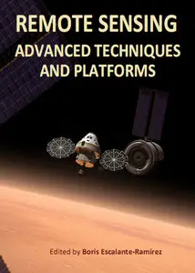 "Remote Sensing: Advanced Techniques and Platforms" ed. by Boris Escalante-Ramirez (Repost)