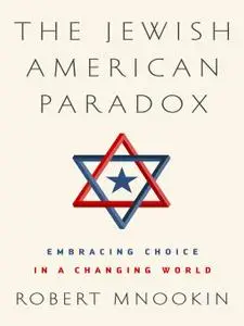 The Jewish American Paradox: Embracing Choice in a Changing World