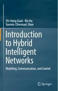 Introduction to Hybrid Intelligent Networks: Modeling, Communication, and Control