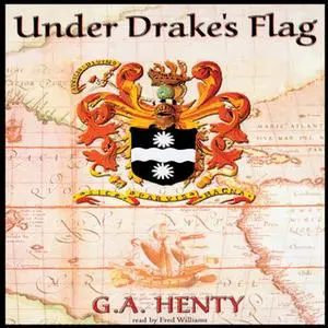 «Under Drake's Flag» by G.A. Henty