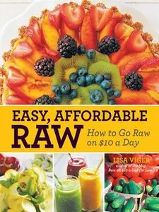 Easy, Affordable Raw: How to Go Raw on $10 a Day (repost)