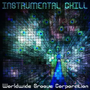 Worldwide Groove Corporation - Instrumental Chill (2015)