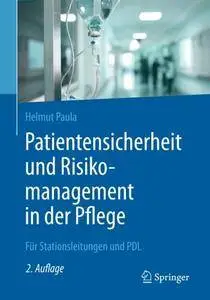 Patientensicherheit und Risikomanagement in der Pflege: Für Stationsleitungen und PDL [Repost]