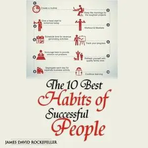 «The 10 Best Habits of Successful People» by James David Rockefeller