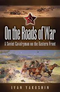 «On the Roads of War» by Ivan Yakushin