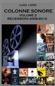 COLONNE SONORE – VOLUME 3 – 2006-2015