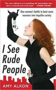 I See Rude People: One woman's battle to beat some manners into impolite society