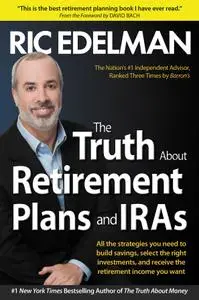 The Truth About Retirement Plans and IRAs