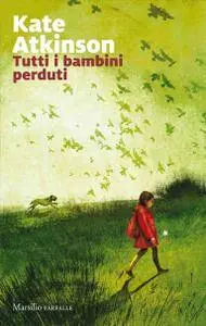 Kate Atkinson - Tutti i bambini perduti