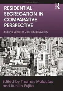 Residential Segregation in Comparative Perspective: Making Sense of Contextual Diversity (Cities and Society)