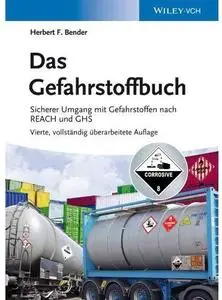 Das Gefahrstoffbuch: Sicherer Umgang mit Gefahrstoffen nach REACH und GHS (Auflage: 4) [Repost]