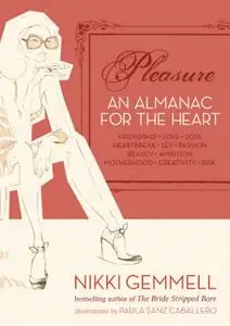 «Pleasure: An Almanac for the Heart (Text Only)» by Nikki Gemmell