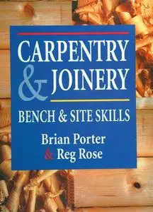 Carpentry and Joinery: Bench and Site Skills