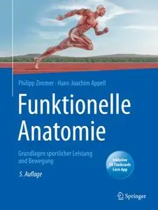 Funktionelle Anatomie: Grundlagen sportlicher Leistung und Bewegung