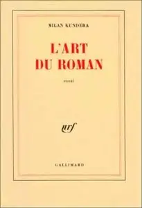 L'Art du Roman - Milan Kundera