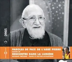 Abbé Pierre, "Paroles de paix suivies de Rencontre dans la lumière"