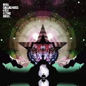 Noel Gallagher's High Flying Birds - Black Star Dancing (2019) [Official Digital Download]