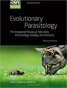 Evolutionary Parasitology: The Integrated Study of Infections, Immunology, Ecology, and Genetics, 2nd Edition