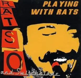 Ratso and Switchblade - Playing With Rats (2003)