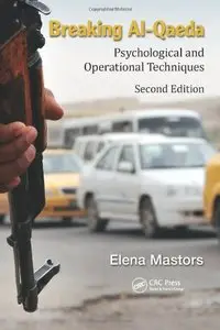 Breaking Al-Qaeda: Psychological and Operational Techniques, Second Edition (repost)