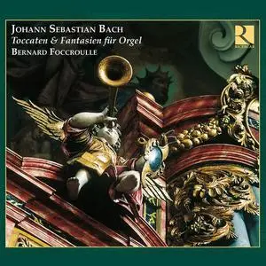 Bernard Foccroulle - Johann Sebastian Bach: Toccaten & Fantasien für Orgel (2009)