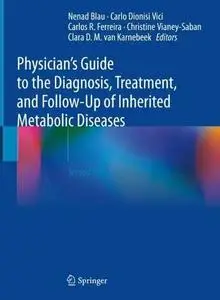 Physician's Guide to the Diagnosis, Treatment, and Follow-Up of Inherited Metabolic Diseases, Second Edition