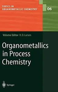 Organometallics in Process Chemistry