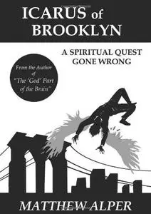 Icarus of Brooklyn - A Spiritual Quest Gone Wrong (Repost)