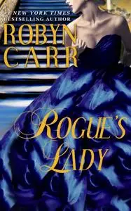 «Rogue's Lady» by Robyn Carr