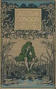 «After London / Or, Wild England» by Richard Jefferies