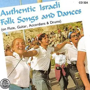 VA - Authentic Israeli Folk Songs and Dances (1993)