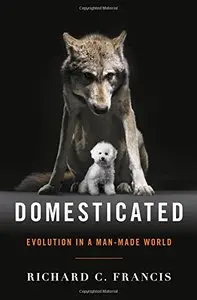 Domesticated: Evolution in a Man-Made World
