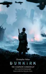 Dunkirk: The Complete Screenplay With Selected Storyboards