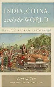 India, China, and the World: A Connected History