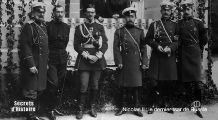 (Fr2) Secrets d'histoire - Nicolas II, le dernier tsar de Russie (2014)