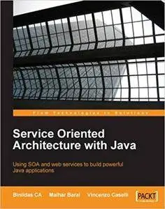 Service Oriented Architecture with Java: Using SOA and web services to build powerful Java applications