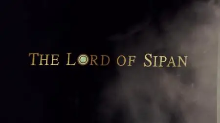 Explorer Films - Lord of Sipan (2009)