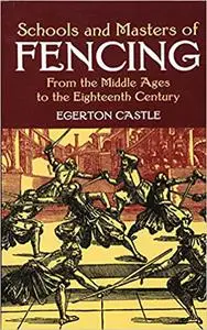 Schools and Masters of Fencing: From the Middle Ages to the Eighteenth Century