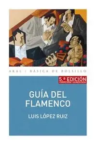 «Guía del flamenco» by Luis López Ruiz