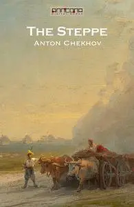 «The Steppe» by Anton Chekhov