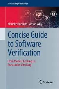 Concise Guide to Software Verification: From Model Checking to Annotation Checking (Texts in Computer Science)