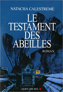 Le Testament des abeilles - Natacha Calestreme
