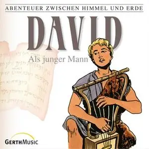 «Abenteuer zwischen Himmel und Erde - Folge 10: David als junger Mann» by Günter Schmitz