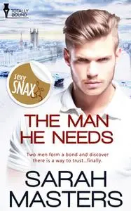 «The Man He Needs» by Sarah Masters