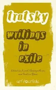 Leon Trotsky: Writings in Exile