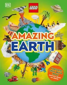 LEGO Amazing Earth: Fantastic Building Ideas and Facts About Our Planet