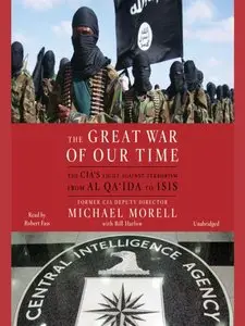 The Great War of Our Time: The CIA's Fight Against Terrorism--From al Qa'ida to ISIS