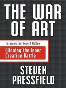 The War of Art: Winning the Inner Creative Battle by Steven Pressfield